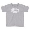 what a difference a dave makes Toddler T-shirt