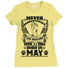 Never Underestimate Dog Rescuer Who Was Born May Ladies Fitted T-Shirt