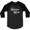 science bitch 3/4 Sleeve Shirt