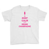 keep calm and drink champagne Youth Tee