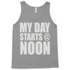 my day starts at noon Tank Top