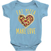 eat pizza make love Baby Bodysuit