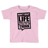 do not wait life goes faster than you think 2 Toddler T-shirt