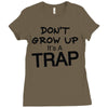 don't grow up it's a trap (2) Ladies Fitted T-Shirt