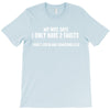 I Only Have Two Faults Funny T shirts T-Shirt