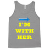 i am with her Tank Top