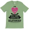 I Am Actually In A Very Commited Relationship T-Shirt
