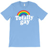 totally gay T-Shirt