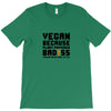 Vegan Because Plant Powered Badass Was Not an Offical Tittle FulL T-Shirt