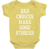 bad choices make good stories Baby Bodysuit