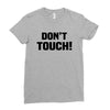 Don't Touch Ladies Fitted T-Shirt