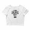 I Am The Best Father's Day Gift Ever Boy Crop Top