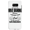 I&rsquo;m Called Great Grandma Because I&rsquo;m Way Too Cool To Be Called Gra Samsung Galaxy S8