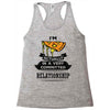 I Am Pizza Actually In A Very Commited Relationship Racerback Tank
