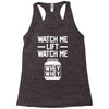 watch me lift watch me Racerback Tank