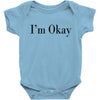 i'm okay Baby Bodysuit