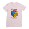 Got A Problem Ladies Fitted T-Shirt