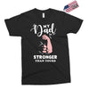 My Dad is Stronger Than Yours Exclusive T-shirt