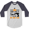 IF DAD CAN'T FIX IT THAN NO ONE CAN FIX IT 3/4 Sleeve Shirt