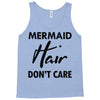 mermaid hair don't care Tank Top