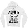 I&rsquo;m Called Auntie Because I&rsquo;m Way Too Cool To Be Called Grandma Zipper Hoodie
