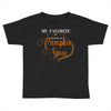 my favorite season is pumpkin spice Toddler T-shirt