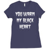 you warm my black Ladies Fitted T-Shirt