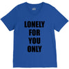 lonely for you only V-Neck Tee