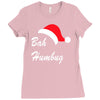 bah humbug Ladies Fitted T-Shirt