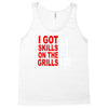 got skills on the grills apron Tank Top