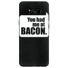 you had me at bacon Samsung Galaxy S8