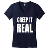 creep it real Women's V-Neck T-Shirt