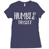humble thyself Ladies Fitted T-Shirt