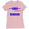 sorry this girl is already taken Ladies Fitted T-Shirt