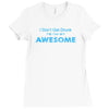 i don't get drunk Ladies Fitted T-Shirt