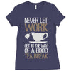 never let work Ladies Fitted T-Shirt