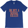 i'm not a serial killer T-Shirt