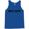 mas cafe Tank Top