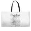 i Found Jesus Weekender Totes