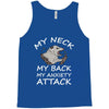 MY NECK MY BACK MY ANXIETY ATTACK Tank Top