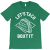 let's taco bout it T-Shirt