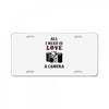 All i Need is Love A Camera License Plate