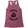 pinch me Racerback Tank