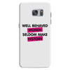 well behaved women seldom make history Samsung Galaxy S7