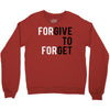 Forgive to Forget Crewneck Sweatshirt