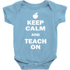 keep calm and teach on Baby Onesie