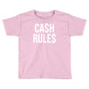 ca$h rule$ Toddler T-shirt