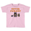 Never Forget Toddler T-shirt