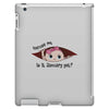 Excuse Me is it January yet? Baby Boy iPad 3 and 4 Case