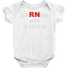 rn earned not given Baby Onesie